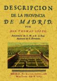 MADRID. DESCRIPCION DE LA PROVINCIA (ED. FACSIMIL) de LOPEZ, THOMAS 
