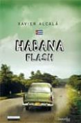 HABANA FLASH de ALCALA, XAVIER 