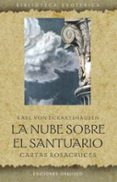 LA NUBE SOBRE EL SANTUARIO (CARTAS ROSACRUCES) de ECKARTSHAUSEN, KARL VON 