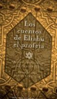 LOS CUENTOS DE ELIAHU EL PROFETA de ANONIMO 