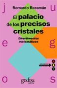EL PALACIO DE LOS PRECISOS CRISTALES: DIVERTIMENTOS MATEMATICOS de RECAMAN, BERNARDO 