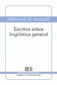 ESCRITOS SOBRE LINGISTICA GENERAL (2 ED.) de SAUSSURE, FERDINAND DE 