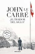 EL TRAIDOR DEL SIGLO de LE CARRE, JOHN 