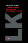 LA GRAN COMEDIA FORTUNAS DE ANDROMEDA Y PERSEO di CALDERON DE LA BARCA, PEDRO 