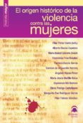 EL ORIGEN HISTORICO DE LA VIOLENCIA CONTRA LAS MUJERES di VV.AA. 