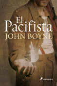 EL PACIFISTA de BOYNE, JOHN 