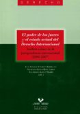 EL PODER DE LOS JUECES Y EL ESTADO ACTUAL DEL DERECHO INTERNACION AL: ANALISIS CRITICO DE LA JURISPRUDENCIA INTERNACIONAL (2000-2007) di VV.AA. 
