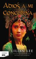 ADIOS A MI CONCUBINA de LEE, LILIAN 