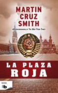 LA PLAZA ROJA de CRUZ SMITH, MARTIN   CRUZ SMITH, MARTIN 