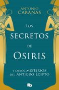 LOS SECRETOS DE OSIRIS de CABANAS, ANTONIO 
