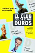 EL CLUB DE LOS TIPOS DUROS di MONTERO, FERNANDO  GALAN, RAFAEL 
