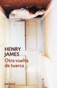 OTRA VUELTA DE TUERCA de JAMES, HENRY 