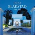 IBIZA BLAKSTAD HOUSES di VV.AA. 