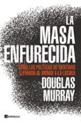 LA MASA ENFURECIDA di MURRAY, DOUGLAS 