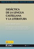 DIDACTICA DE LA LENGUA CASTELLANA Y LA LITERATURA (FORMACION PROF ESORADO EDUCACION SECUNDARIA) de RUIZ BIKANDI, URI 