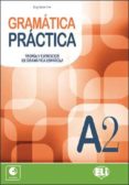 GRAMATICA PRACTICA A2 + AUDIO CD di VV.AA. 