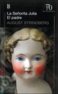 SEORITA JULIA / EL PADRE de STRINDBERG, AUGUST 