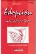 ADOPCION PARA PADRES E HIJOS: LA CONSTRUCCION DE LA FAMILIA di BENCHUYA, MARIA ESTER 