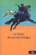 UN HEROE DE NUESTRO TIEMPO de LERMONTOV, MIJAIL 