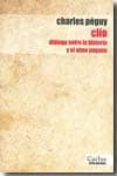 CLIO: DIALOGO ENTRE LA HISTORIA Y EL ALMA PAGANA di PEGUY, CHARLES 