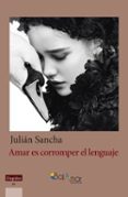 amar es corromper el lenguaje