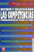 DEFINIR Y SELECCIONAR LAS COMPETENCIAS: FUNDAMENTALES PARA LA VID A de SIMONE RYCH, DOMINIQUE  HERSH SLGANIK, LAURA 