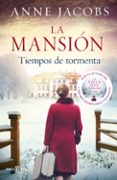 LA MANSIN. TIEMPOS DE TORMENTA de JACOBS, ANNE 