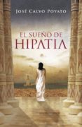 EL SUEO DE HIPATIA de CALVO POYATO, JOSE 