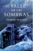 EL VALLE DE LAS SOMBRAS de TRISTANTE , JERONIMO 