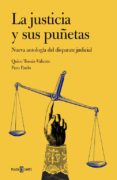 LA JUSTICIA Y SUS PUETAS de TOMAS-VALIENTE, QUICO  PARDO, PACO 