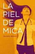 LA PIEL DE MICA de BRAVO, PALOMA 