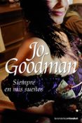 SIEMPRE EN MIS SUEOS de GOODMAN, JO 