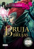 PRINCESAS DEL REINO DE LA FANTASIA 13: BRUJA DE LAS BRUJAS de STILTON, TEA 