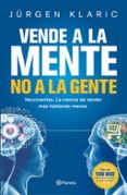 VENDE A LA MENTE, NO A LA GENTE de KLARIC, JURGEN 