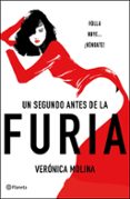 UN SEGUNDO ANTES DE LA FURIA di MOLINA, VERONICA 