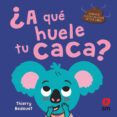 A QUE HUELE TU CACA? de BEDOUET, THIERRY 