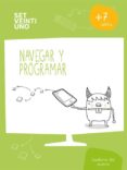 SET21 ESP NAVEGAR Y PROGRAMAR 1 EDUCACION PRIMARIA NIVEL 2. 7/8 AOS ED 2017 di VV.AA. 