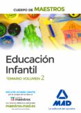 Cuerpo De Maestros Educacion Infantil: Temario Volumen 2 - Mad