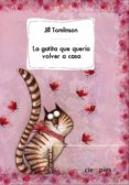 GATITA QUE QUERIA VOLVER A CASA di TOMLINSON, JILL 