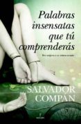 PALABRAS INSENSATAS QUE TU COMPRENDERAS de COMPAN, SALVADOR 