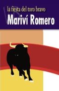 FIESTA DEL TORO BRAVO, LA di ROMERO, MARIVI 