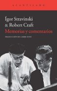 MEMORIAS Y COMENTARIOS de STRAVINSKI, IGOR  CRAFT, ROBERT 