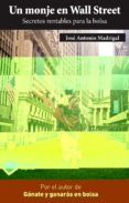 UN MONJE EN WALL STREET de MADRIGAL,JOSE ANTONIO 