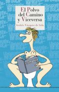 EL POLVO DEL CAMINO Y VICEVERSA de VAZQUEZ DE SOLA, ANDRES 
