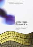 ANTROPOLOGIA, MISTICA Y ARTE di VV.AA. 