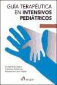 GUA TERAPUTICA EN INTENSIVOS PEDITRICOS (6 ED.) di VV.AA. 