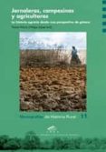 JORNALERAS, CAMPESINAS Y AGRICULTORAS. LA HISTORIA AGRARIA DESDE UNA PERSPECTIVA di VV.AA. 