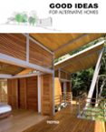 GOOD IDEAS FOR ALTERNATIVE HOMES di VV.AA. 