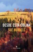 DESDE ESTA COLINA di HUBBELL, SUE 