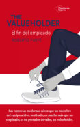 THE VALUEHOLDER: EL FIN DEL EMPLEADO de FUSTE, ROBERTO 